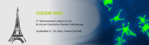 CISCEM 2021 - Hybrid Conference on In-Situ and Correlative Electron Microscopy 3